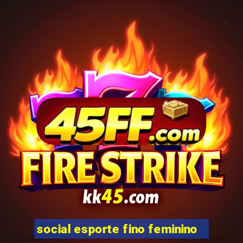 social esporte fino feminino